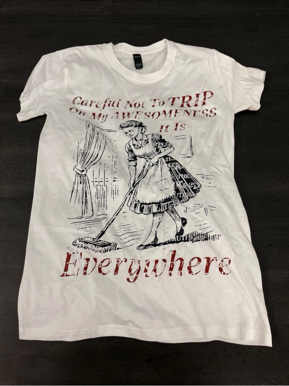 FUNNY NOVELTY SARCASTIC T-SHIRT CAREFUL NOT TO TRIP ON MY AWESOMENESS SIZE SMALL
